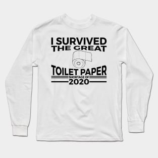 I Survived The Great Toilet Paper Shortage of 2020 Long Sleeve T-Shirt